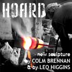 Hoard by Colm Brennan and by Leo Higgins
