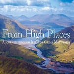  From High Places: A Journey Through Ireland's Great Mountains